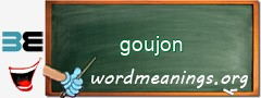 WordMeaning blackboard for goujon